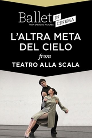 Ballet in Cinema: L'Altra Meta del Cielo from Teatro alla Scala