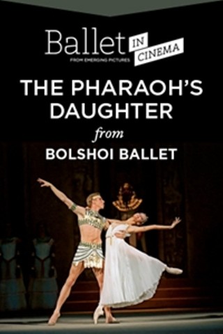 Ballet in Cinema: The Pharaoh's Daughter (Bolshoi Ballet)