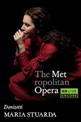 The Metropolitan Opera: Maria Stuarda ENCORE