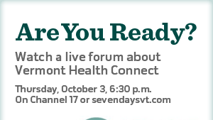 Are You Ready? Live Forum on VT Health Exchange 10/3