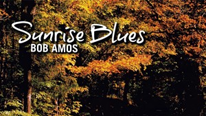 Bob Amos, Sunrise Blues