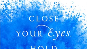 Close Your Eyes, Hold Hands by Chris Bohjalian, Doubleday, 288 pages. $25.95.