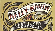 Kelly Ravin, Leathered, Weathered,  Worn &amp; Wiser