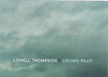 Lowell Thompson and Crown Pilot, Lowell Thompson and Crown Pilot