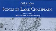 Robert Resnik &amp; Matty Morrissey, Old and New Songs of Lake Champlain