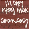 Shawn Grady, My Baby Makes Magic