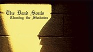 The Dead Souls, <i>Chasing the Shadows</i>