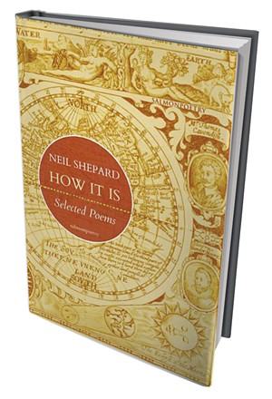 How It Is: Selected Poems by Neil Shepard, Salmon Poetry, 178 pages. $25.