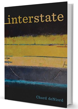 Interstate (Pitt Poetry Series) by Chard deNiord, University of Pittsburgh Press, 96 pages. $15.95.