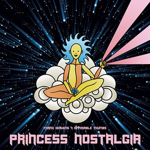 Princess Nostalgia, Thank Heavens 4 Opposable Thumbs