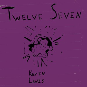 Kevin Lewis, Twelve Seven - COURTESY