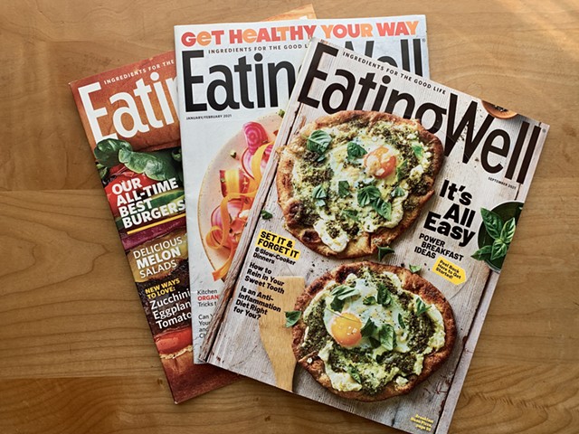 EatingWell magazine print issues - MELISSA PASANEN ©️ SEVEN DAYS