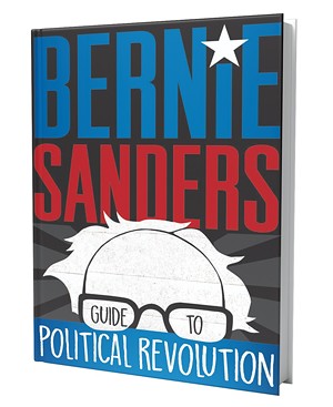 Bernie Sanders Guide to Political Revolution: Henry Holt & Co., 240 pages, $16.99.
