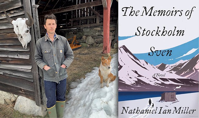 Nathaniel Ian Miller | The Memoirs of Stockholm Sven by Nathaniel Ian Miller; Little, Brown; 336 pages. $28. - COURTESY OF EILIS O'HERLIHY