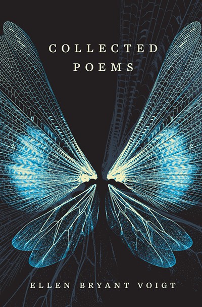 Collected Poems by Ellen Bryant Voigt, W.W. Norton, 496 pages. $30. - COURTESY