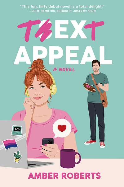 Text Appeal by Amber Roberts, Alcove Press, 336 pages. $18.99. - COURTESY