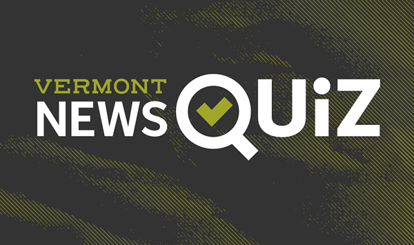 News Quiz: What day are lawmakers trying to make a legal holiday in Vermont?