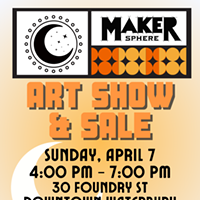 MakerSphere Art Show & Fundraiser