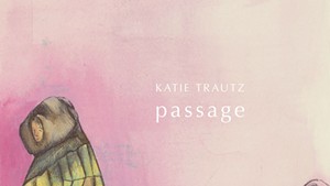 Katie Trautz, Passage