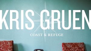 Kris Gruen, Coast &amp; Refuge