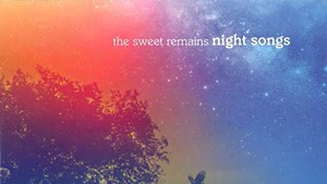 The Sweet Remains, Night Songs