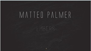 Matteo Palmer, Embers