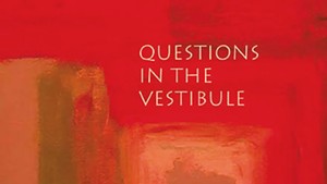 Book Review: Questions in the Vestibule by Rachel Hadas