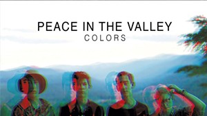 Peace in the Valley, C O L O R S
