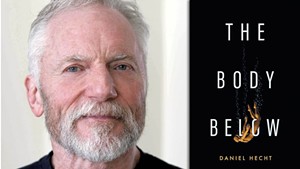 Daniel Hecht | The Body Below by Daniel Hecht, Blackstone Publishing, 458 pages. $27.99.