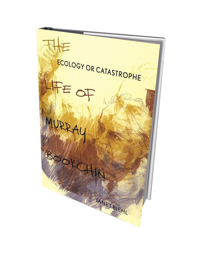 Book Review Ecology or Catastrophe The Life of Murray Bookchin