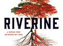 Book Review: Riverine: A Memoir From Anywhere But Here, by Angela Palm