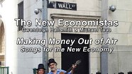 The New Economistas, <i>Making Money Out of Air: Songs for a New Economy</i>