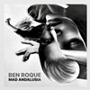 Ben Roque, 'Mad Andalusia'